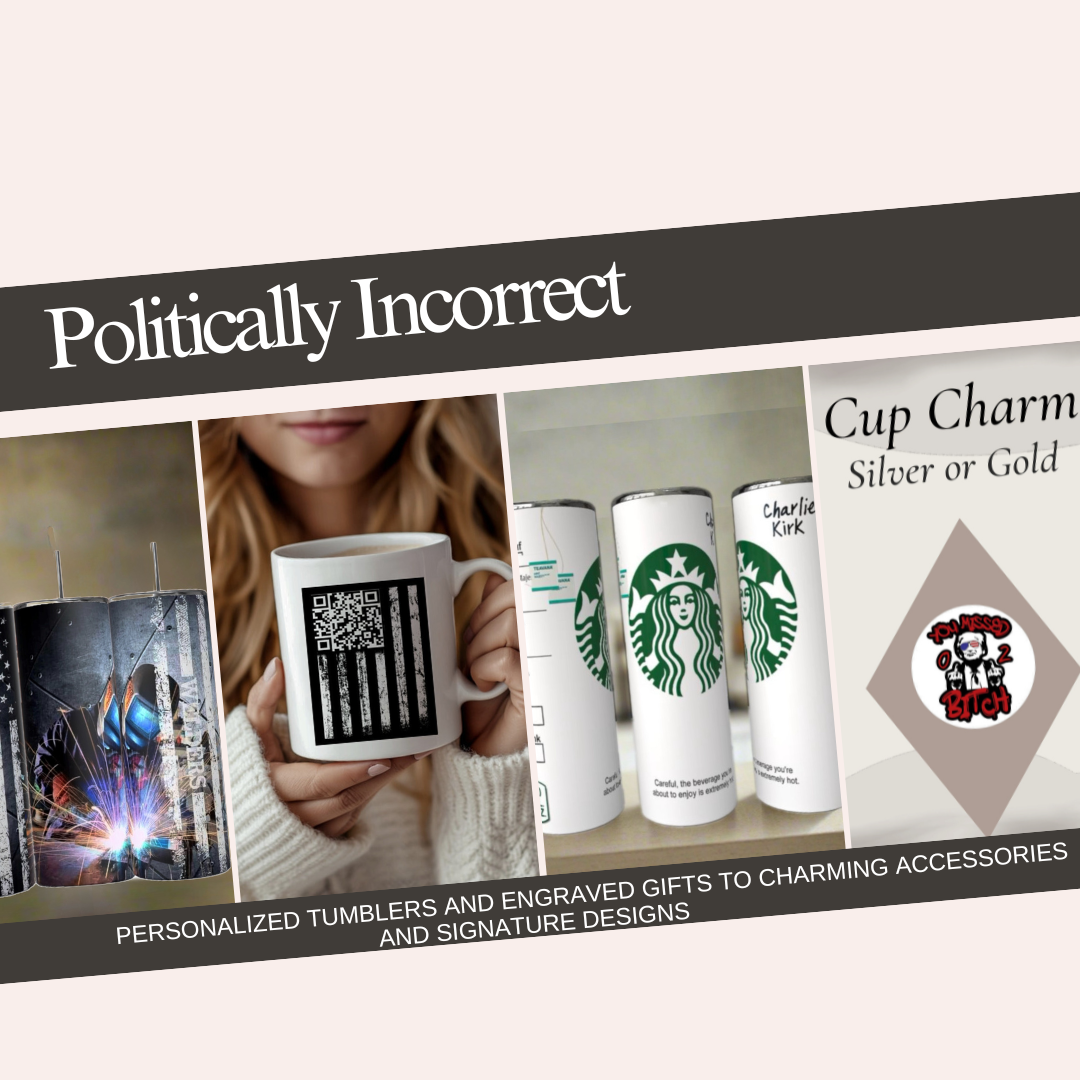 Politically Incorrect Collection | Bold, Funny & Unapologetically You